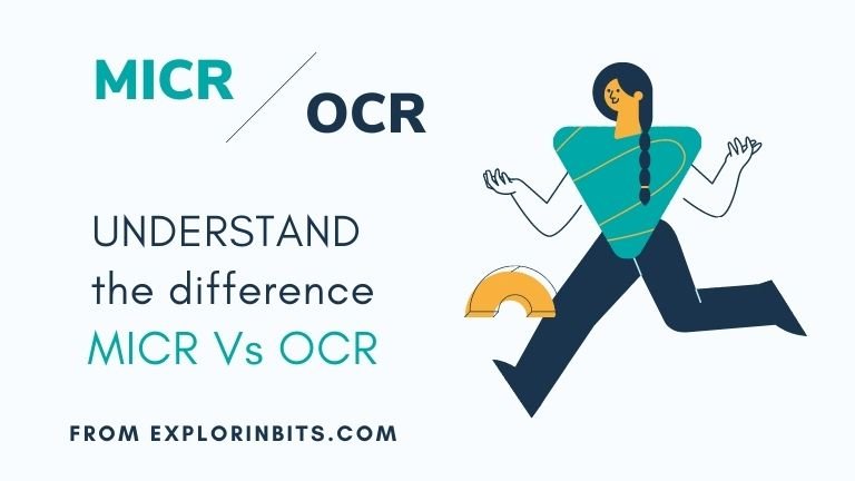 Difference between MICR and OCR [ MICR Vs OCR ]