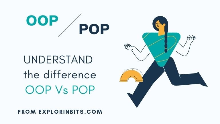 Difference Between OOPs and POPs [OOP Vs POP]