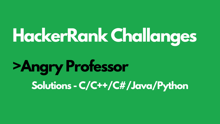 Angry Professor HackerRank Solution