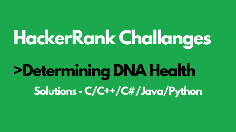 Determining DNA Health Hackerrank Solution