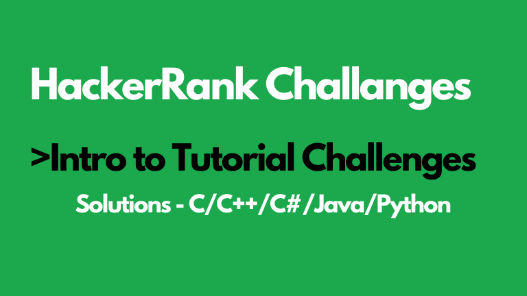 Intro to Tutorial Challenges HackerRank Solution