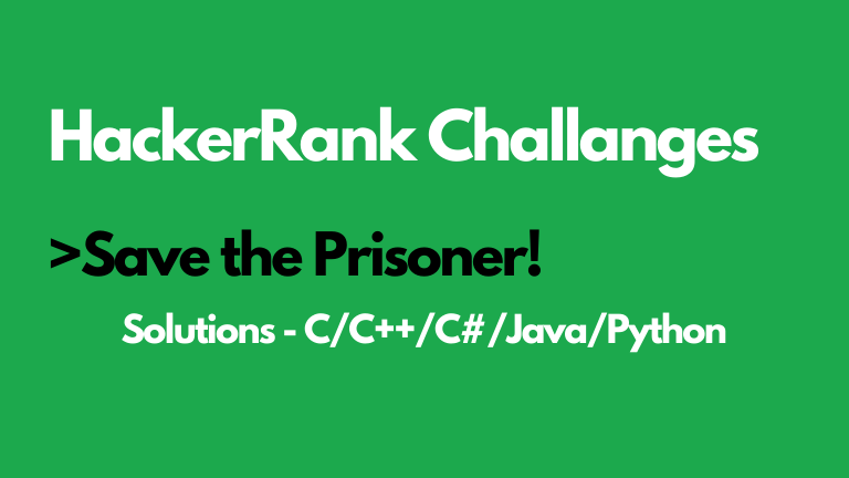 Save the Prisoner HackerRank Solution