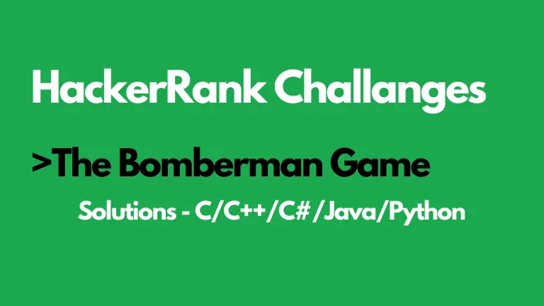 The Bomberman Game HackerRank Solution